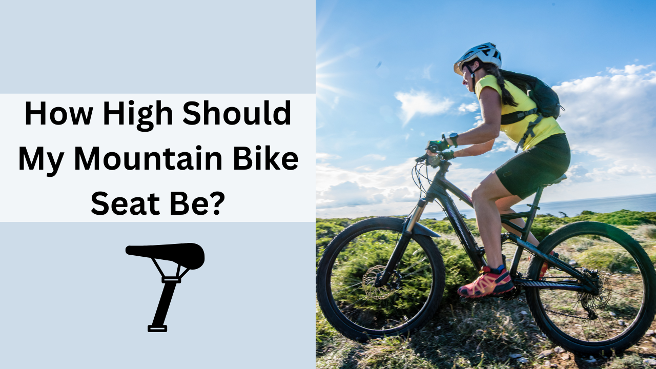 How High Should My Mountain Bike Seat Be?